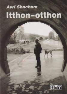 Avri Shacham - Itthon-otthon (dedikált) [antikvár]