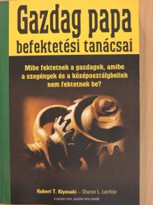 Robert T. Kiyosaki - Gazdag papa befektetési tanácsai [antikvár]