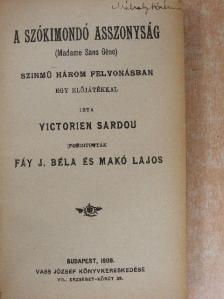 Sardou - A szókimondó asszonyság/Fedora/Az agglegények/A Benoiton család [antikvár]