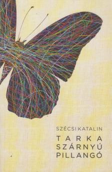 Szécsi Katalin - Tarka szárnyú pillangó [antikvár]