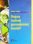 Robert Fisher - Hogyan tanítsuk gyermekeinket tanulni? [antikvár]