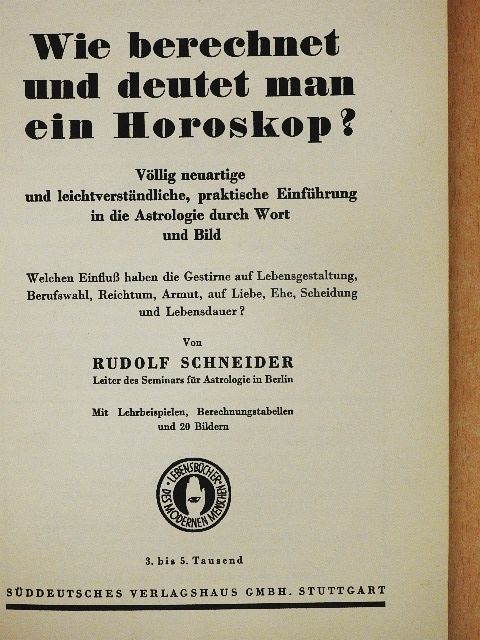 Rudolf Schneider - Wie berechnet und deutet man ein Horoskop? [antikvár]