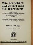 Rudolf Schneider - Wie berechnet und deutet man ein Horoskop? [antikvár]