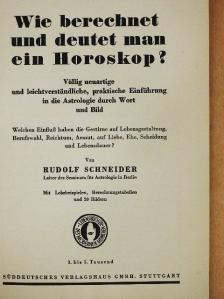 Rudolf Schneider - Wie berechnet und deutet man ein Horoskop? [antikvár]