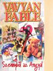 Vavyan Fable - Szennyből az Angyal [antikvár]