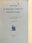Dr. Szendrei János - Adatok a magyar viselet történetéhez [antikvár]