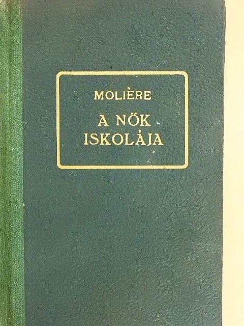 Moliére - A nők iskolája [antikvár]