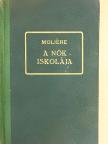 Moliére - A nők iskolája [antikvár]