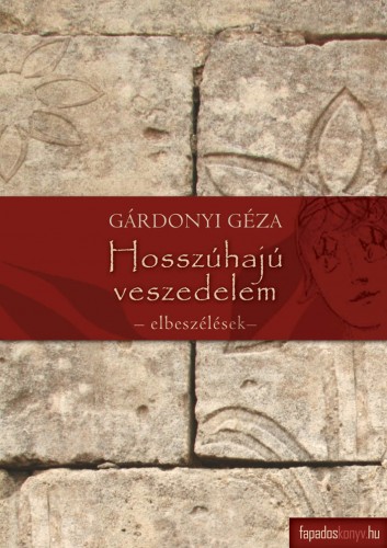 Gárdonyi Géza - Hosszúhajú veszedelem [eKönyv: epub, mobi]