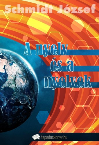 SCHMIDT JÓZSEF - A nyelv és a nyelvek [eKönyv: epub, mobi]