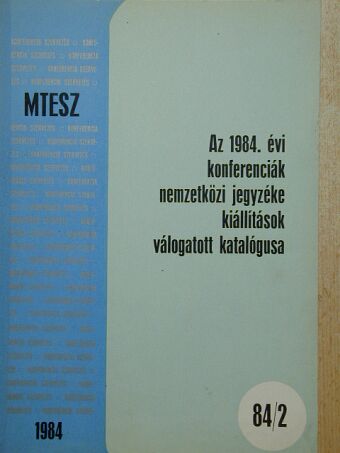 Az 1984. évi konferenciák nemzetközi jegyzéke, kiállítások válogatott katalógusa 84/2. [antikvár]