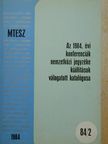 Az 1984. évi konferenciák nemzetközi jegyzéke, kiállítások válogatott katalógusa 84/2. [antikvár]