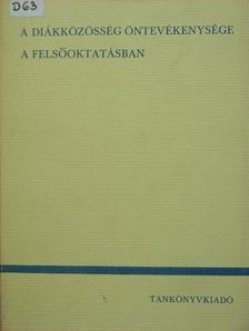 A diákközösség öntevékenysége a felsőoktatásban [antikvár]