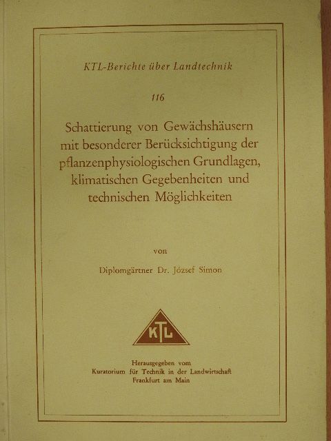 dr. József Simon - Schattierung von Gewächshäusern mit besonderer Berücksichtigung der pflanzenphysiologischen Grundlagen, klimatischen Gegebenheiten und technischen Möglichkeiten [antikvár]