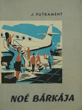 Jerzy Putrament - Noé bárkája [antikvár]