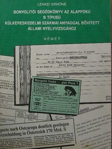 Lenkei Ernőné - Bonyolítói segédkönyv az alapfokú B típusú külkereskedelmi szakmai anyaggal bővített állami nyelvvizsgához [antikvár]