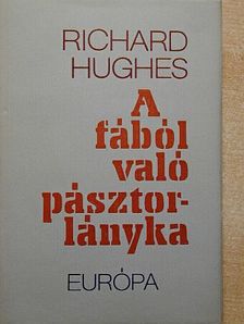 Richard Hughes - A fából való pásztorlányka [antikvár]