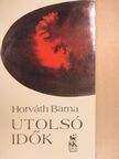 Horváth Barna - Utolsó idők [antikvár]