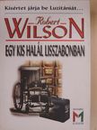 Robert Wilson - Egy kis halál Lisszabonban [antikvár]