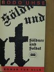 Bodo Uhse - Söldner und Soldat [antikvár]