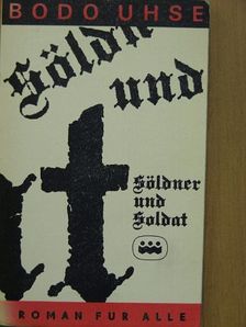 Bodo Uhse - Söldner und Soldat [antikvár]