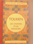 Nicolas Bonnal - Tolkien, les univers d'un magicien [antikvár]
