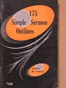 Croft M. Pentz - 175 Simple Sermon Outlines [antikvár]