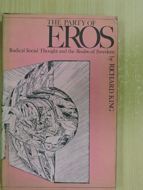 Richard King - The Party of Eros [antikvár]