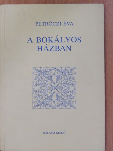 Petrőczi Éva - A bokályos házban (aláírt példány) [antikvár]