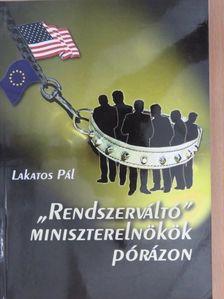 Lakatos Pál - "Rendszerváltó" miniszterelnökök pórázon (aláírt példány) [antikvár]
