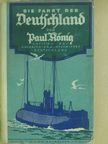 Paul König - Die Fahrt der Deutschland (gótbetűs) [antikvár]