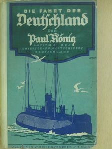 Paul König - Die Fahrt der Deutschland (gótbetűs) [antikvár]