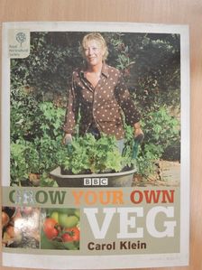 Carol Klein - Grow your own veg [antikvár]