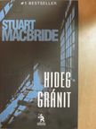Stuart Macbride - Hideg gránit [antikvár]