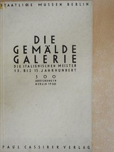 Die Gemäldegalerie die Italienischen Meister 13. bis 15. Jahrhundert [antikvár]