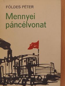 Földes Péter - Mennyei páncélvonat [antikvár]