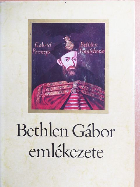 Bojti Veres Gáspár - Bethlen Gábor emlékezete [antikvár]