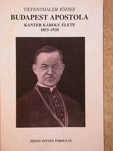Tiefenthaler József - Budapest apostola [antikvár]