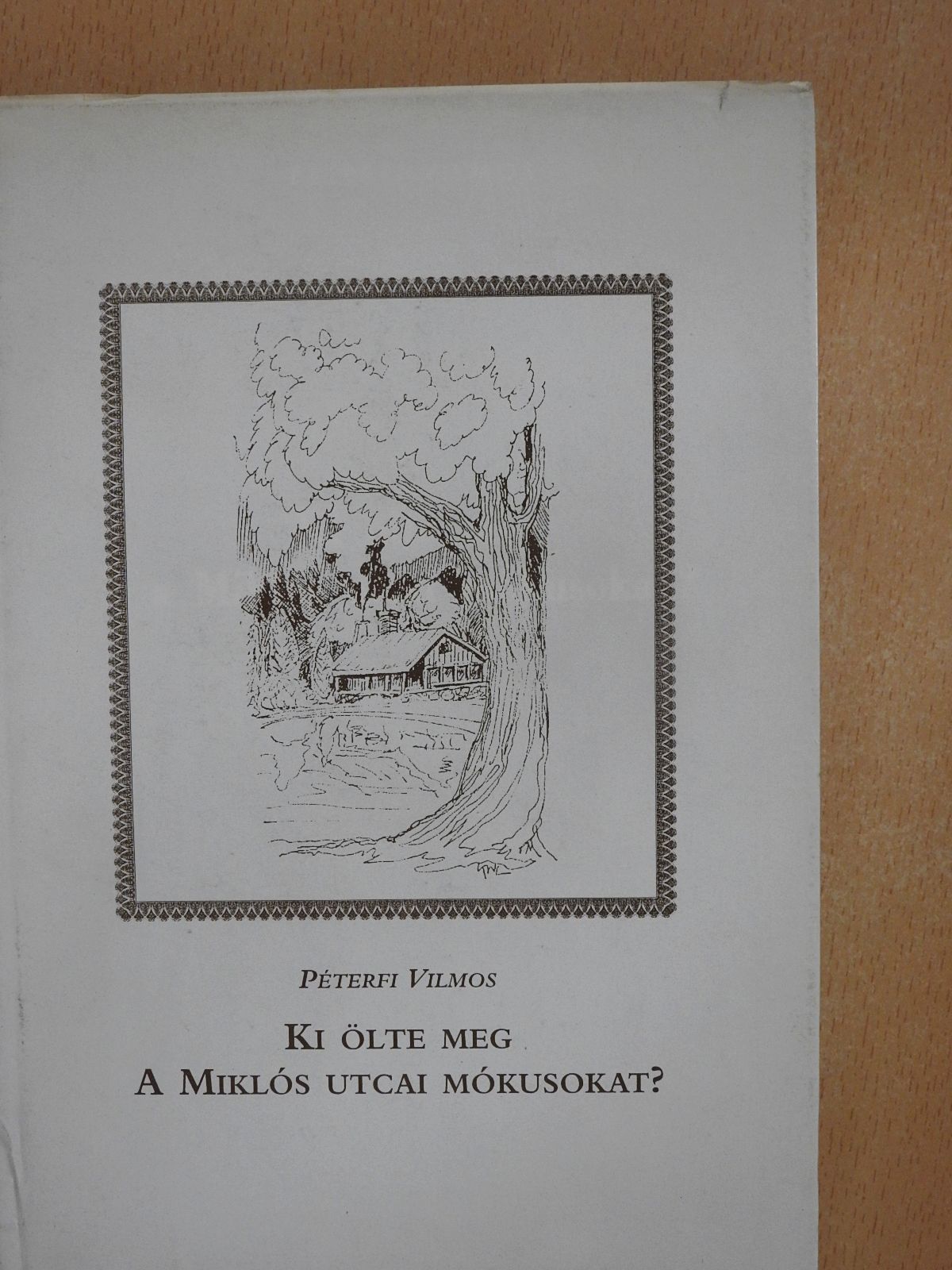 Péterfi Vilmos - Ki ölte meg a Miklós utcai mókusokat? (dedikált példány) [antikvár]