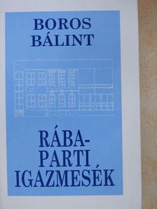 Boros Bálint - Rába-parti igazmesék [antikvár]