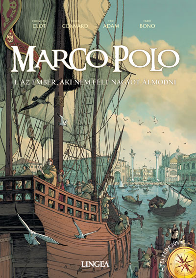 Éric Adam-Didier Convard - Marco Polo 1. - Az ember, aki nem félt nagyot álmodni