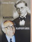 Szirmay Endre - Kassától Kaposvárig (dedikált példány) [antikvár]