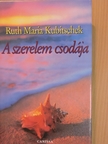Ruth-Maria Kubitschek - A szerelem csodája [antikvár]