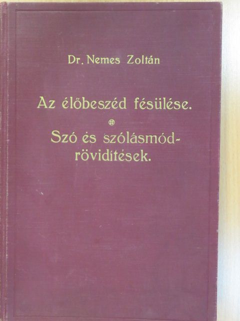 Dr. Nemes Zoltán - Az élőbeszéd fésülése/Szó- és szólásmódrövidítések (aláírt példány) [antikvár]
