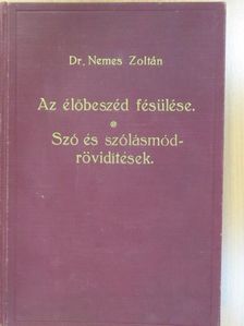 Dr. Nemes Zoltán - Az élőbeszéd fésülése/Szó- és szólásmódrövidítések (aláírt példány) [antikvár]