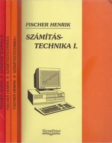 Fischer Henrik - Számítástechnika I-III. [antikvár]