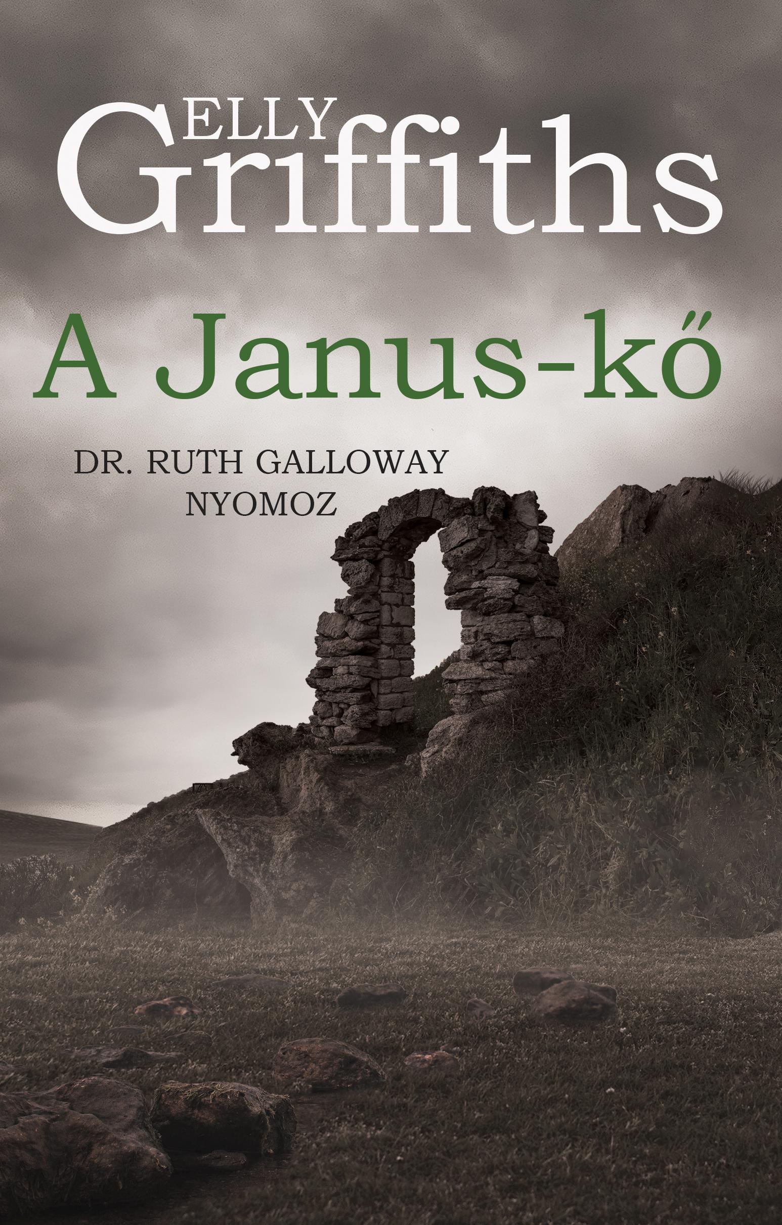 Elly Griffiths - A Janus-kő [eKönyv: epub, mobi]