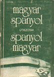 KIRÁLY RUDOLF - Magyar-spanyol, spanyol-magyar útiszótár [antikvár]