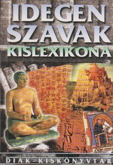 Harmati Gábor - Idegen szavak kislexikona [antikvár]