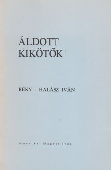 Béky-Halász Iván - Áldott kikötők (dedikált) [antikvár]